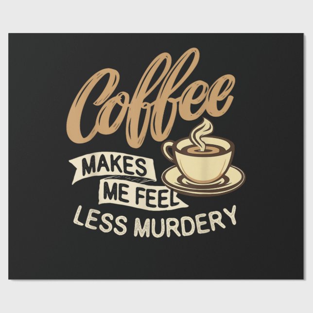 Kaffet Får Mig Att Känna Mig Mindre Mördare Presentpapper (Platt)