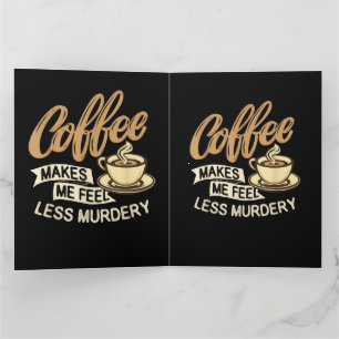 Kaffet Får Mig Att Känna Mig Mindre Mördare Tack Kort