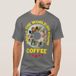 Kaffet får världen att gå runt med 2 t shirt