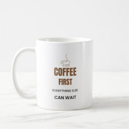 Kaffet Först Allt Annat Kan Vänta Roligt Kaffe Kaffemugg
