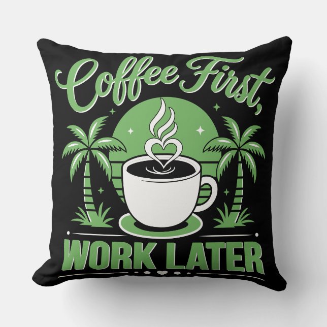 Kaffet först, jobbet senare. Drivs av Caffeine Vib Kudde (Framsida)