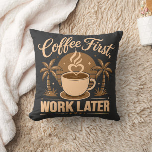 Kaffet Först, Jobbet Senare. Drivs av Kaffe Vibes Kudde