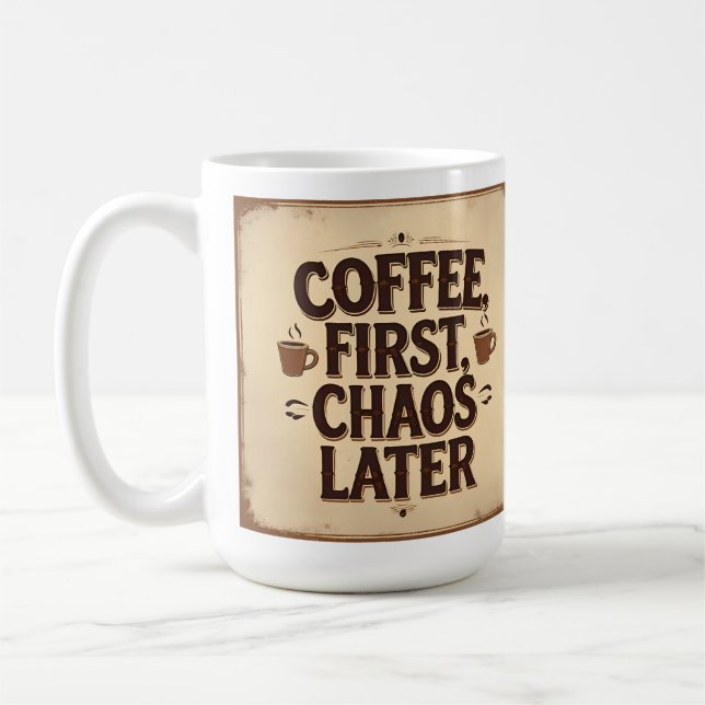 Kaffet Först Kaos Sen – Retro Roligt Citat Desig Kaffemugg (Vänster)