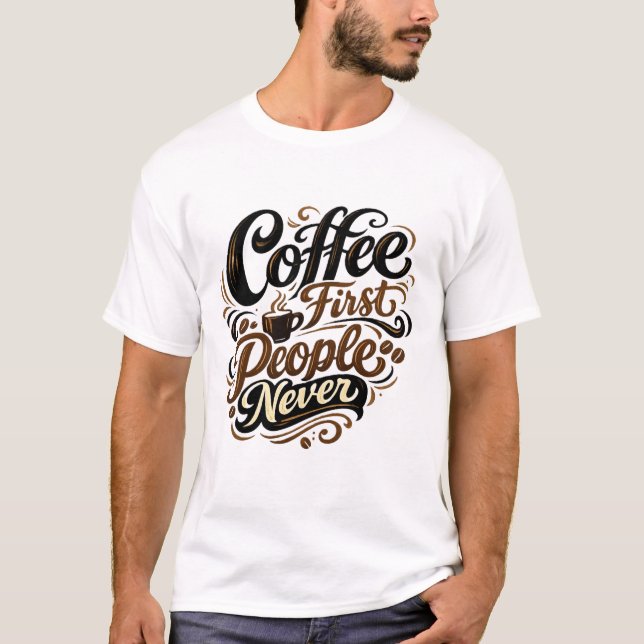 Kaffet Först Människor Aldrig Roligt Introvert Kaf T Shirt (Framsida)