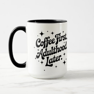 Kaffet först, vuxenlivet senare mugg