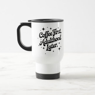 Kaffet först, vuxenlivet senare resemugg
