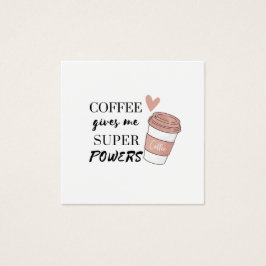 Kaffet ger mig superkrafter fyrkantigt visitkort
