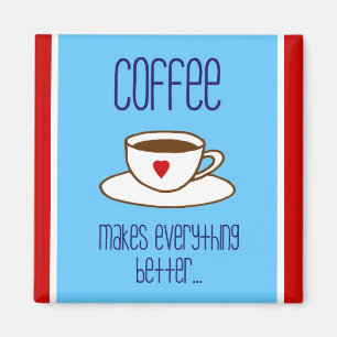 Kaffet gör allt bättre magnet