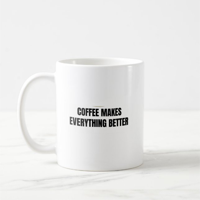 Kaffet Gör Allt Bättre Mugg | Roligt kaffe  (Vänster)