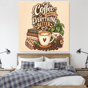 Kaffet Gör Allt Bättre – Mysig Kaffeälskare Canvastryck