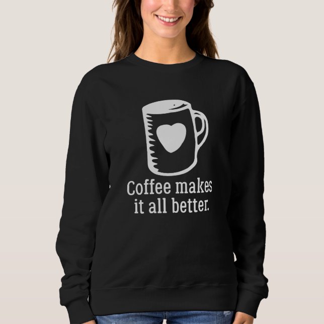 Kaffet gör allt bättre t shirt (Framsida)