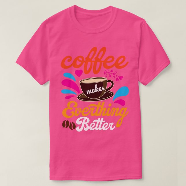 Kaffet gör allt bättre t shirt (Design framsida)