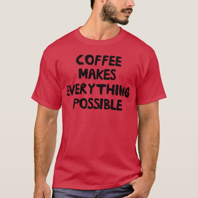 Kaffet gör allt möjligt familj t shirt (Framsida)