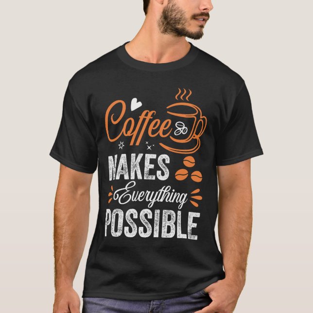 Kaffet gör allt möjligt t shirt (Framsida)