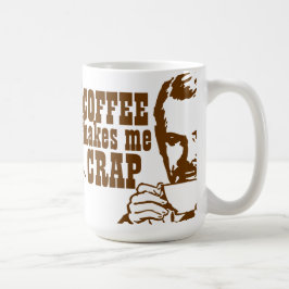 Kaffet gör mig till CRAP! Kaffemugg