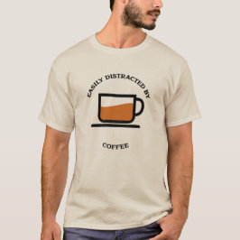 Kaffet har lätt distraherats med kaffe kopp t shirt
