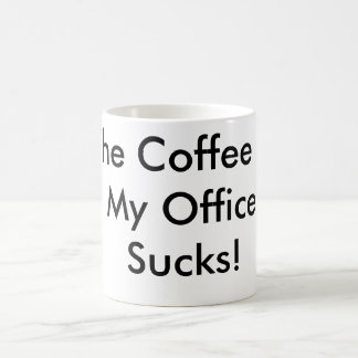 Kaffet i mitt kontor suger! kaffemugg