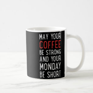 Kaffet kan vara en stark och nyttigt fras kaffemugg