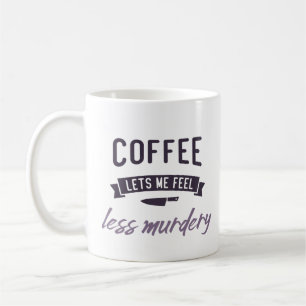 Kaffet låt oss att jag känner mig mindre mördad. kaffemugg