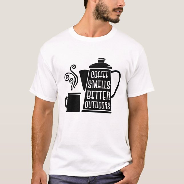 Kaffet luktar bättre utomhus t shirt (Framsida)