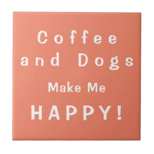 Kaffet och Hundar gör mig till LYCKLIG! Kaffein oc Kakelplatta