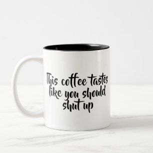 Kaffet smakar som om du borde hålla tyst Två-Tonad mugg