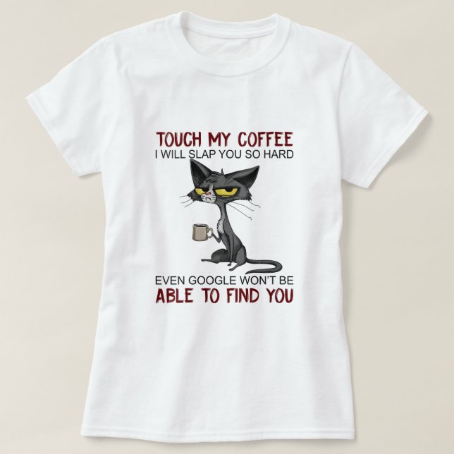 Kaffet som jag ska sno dig så hårt Roligt T Shirt (Design framsida)