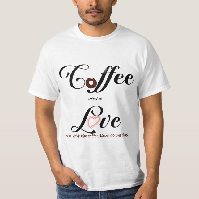 Kaffet sött som kärlek t shirt (Framsida)