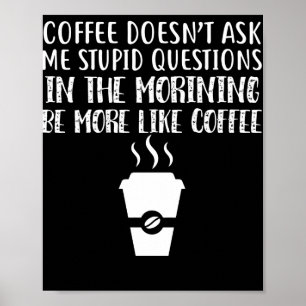 Kaffet ställer inga uppstoppade frågor till mig poster