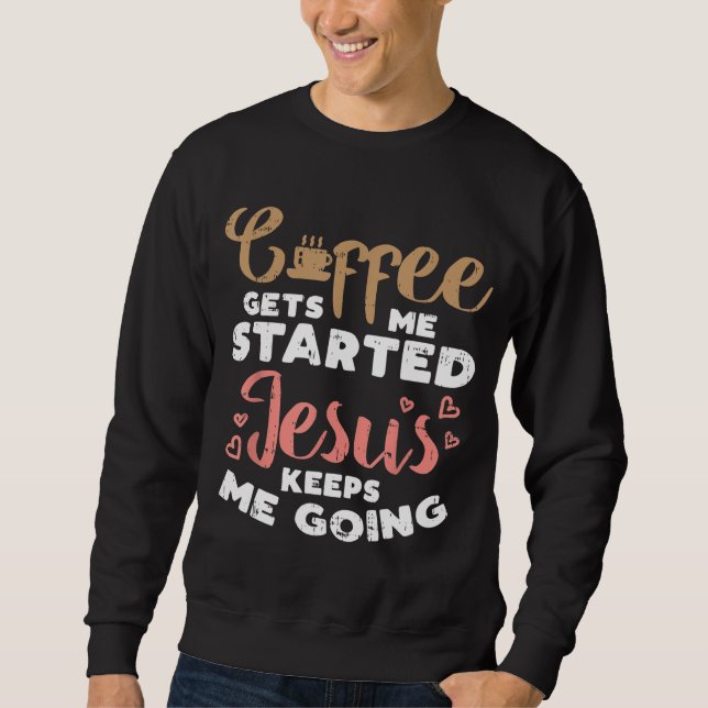 Kaffet startade Jesus på guds Religiösa Christian Lång Ärmad Tröja (Framsida)
