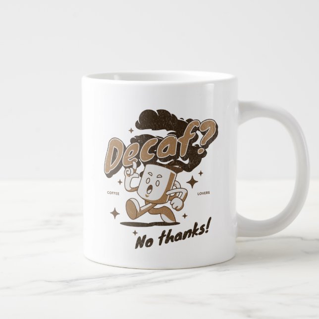 Kaffet utan koffein? Nej tack! Jumbo Mugg (Höger)