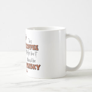 "Kaffetasten bör vara whisky" Kaffemugg