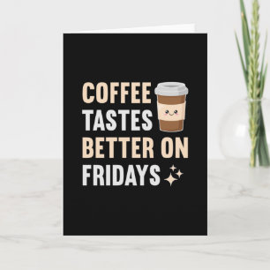 Kaffetasterna bättre på fredag kort