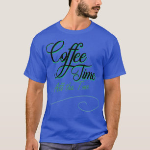 kaffetid hela tiden t shirt