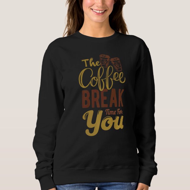 Kaffets avbrottstid för din morgonkaffe t shirt (Framsida)
