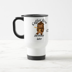 Kaffets första födelsedag senare, lustiga citat, j resemugg