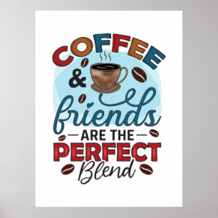 Kaffevänner är Perfekt-blandningen Poster