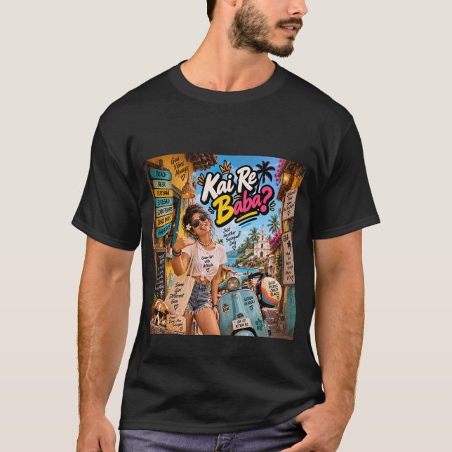 Kai Re Baba? — Bara en Susegad-dag T Shirt (Framsida)