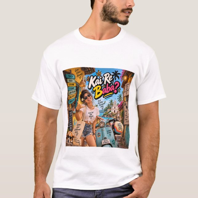 Kai Re Baba? — Just Another Susegad Day T Shirt (Framsida)