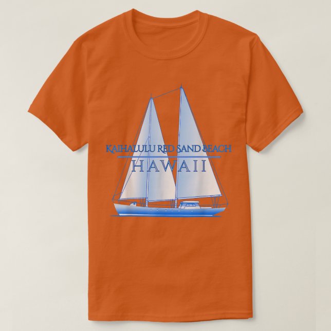 Kaihalulu Red Sand Beach Hawaii Nautical Sailing S T Shirt (Design framsida)