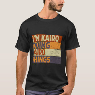 Kairo Doing Kairo Sak Joke T Shirt