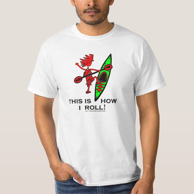 Kajaken detta är hur jag rullar II Tee Shirt (Framsida)