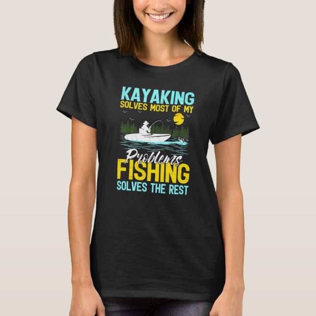 Kajaking Löser De Flesta Av Mina Problem Fiske Lös T Shirt (Framsida)