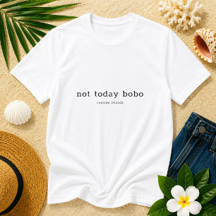 Kajmanskt dialektroligt 'Inte idag Bobo' T Shirt
