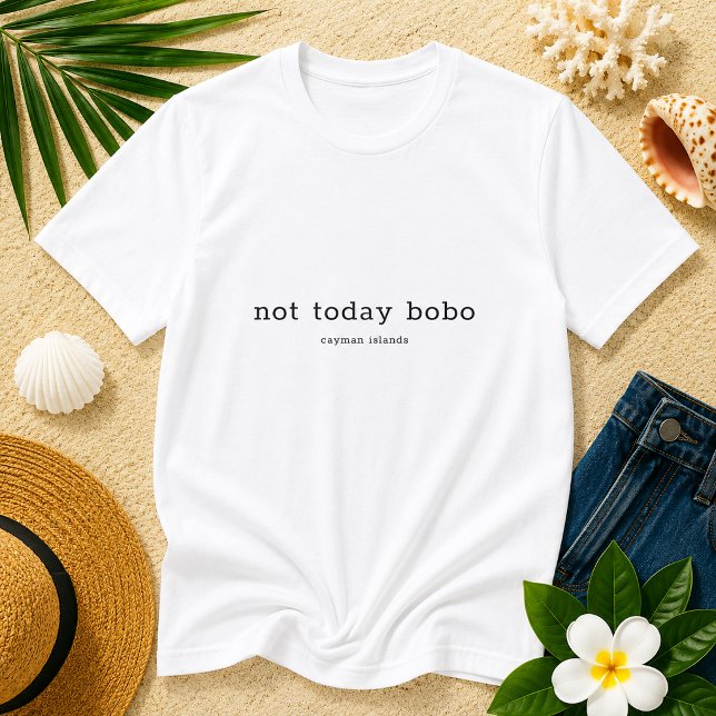 Kajmanskt dialektroligt 'Inte idag Bobo' T Shirt (Skapare uppladdad)