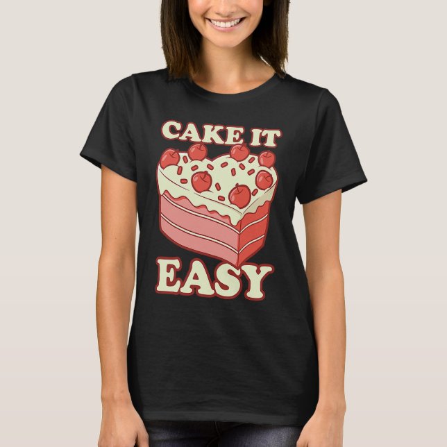 Kaka det lätt för bakerskaka t shirt (Framsida)