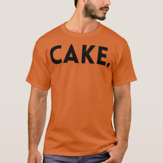 Kaka för dem som kärlekar tårta t shirt