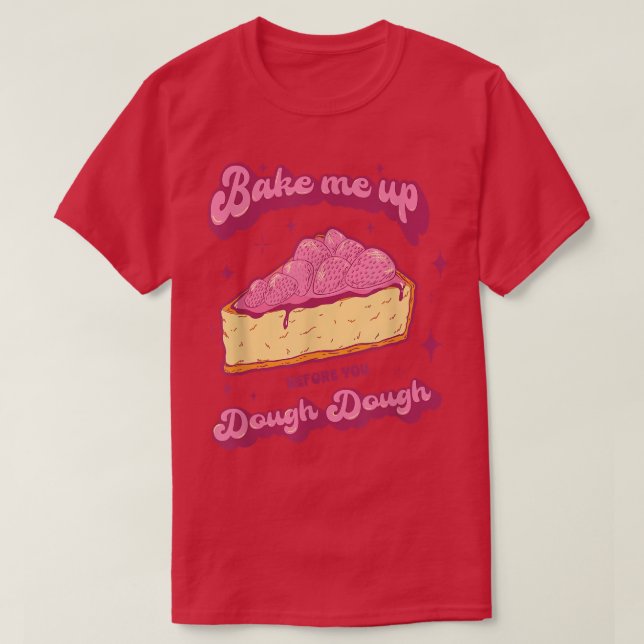 Kakbageringskanna för Dessert Älskare 722 T Shirt (Design framsida)