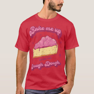 Kakbageringskanna för Dessert Älskare 722 T Shirt