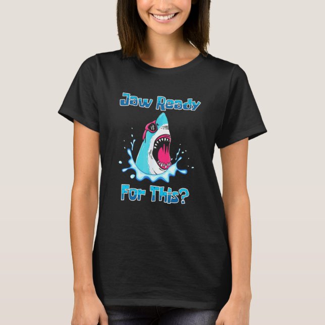 Käke Redo För Detta  Haj  Hav  Vilda Djur T Shirt (Framsida)